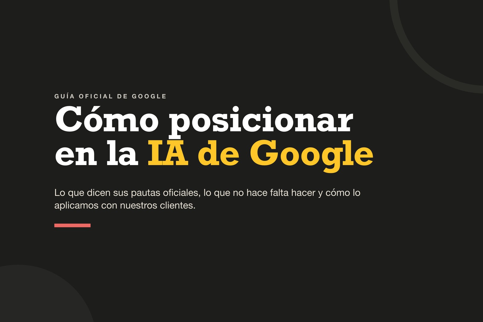 Cómo posicionar en la IA de Google: pautas oficiales de Google para sus funciones de IA